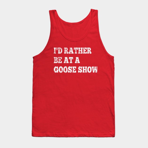 I'd Rather Be On Goose Tour Tank Top by GypsyBluegrassDesigns